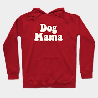 Dog Mama Hoodie